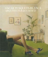 Arquitecturas y demás - Oscar Tusquets Blanca