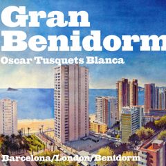 Gran Benidorm - Oscar Tusquets Blanca