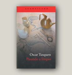 Pasando a limpio - Oscar Tusquets Blanca
