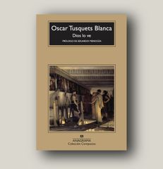 Dios lo ve - Oscar Tusquets Blanca