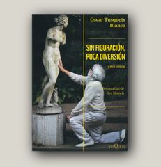 Sin figuración, poca diversión - Oscar Tusquets Blanca